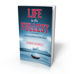 LIFE TO THE FULLEST by Darrin Donnelly